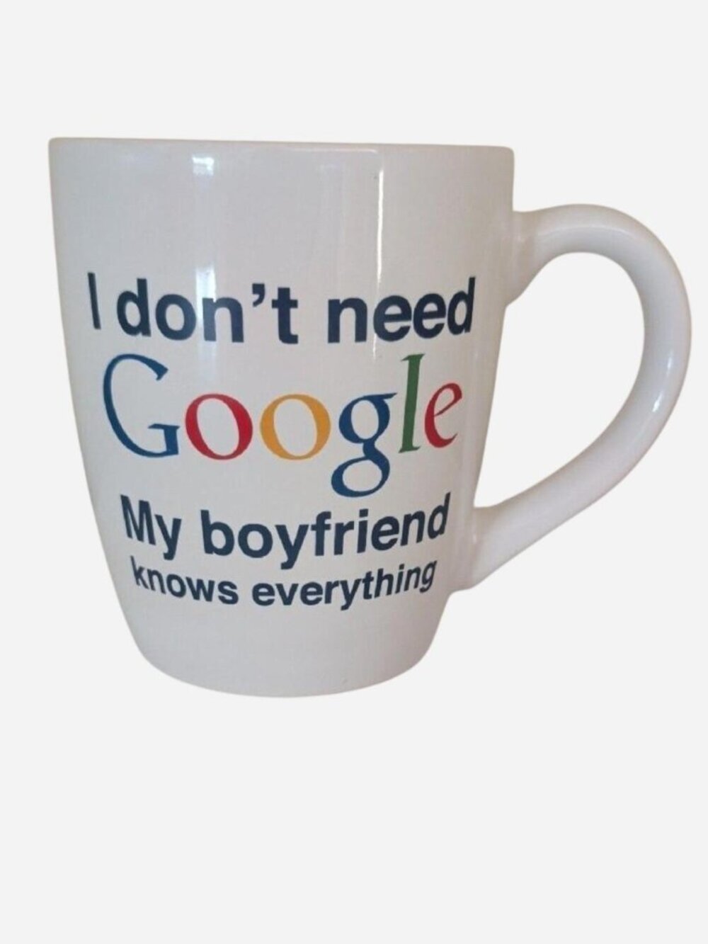 Home Essentials “I Don’t Need Google” 20 oz Ceramic Mug Funny Boyfriend Gift